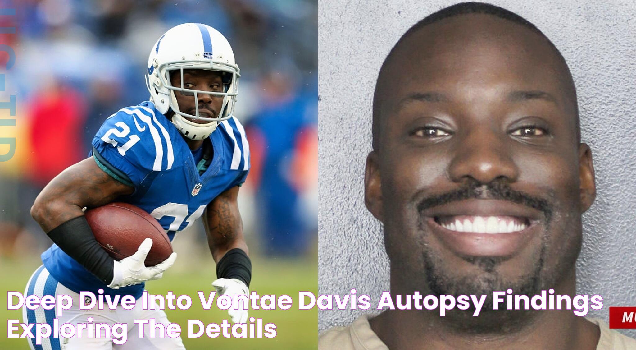 Deep Dive Into Vontae Davis' Autopsy Findings Exploring The Details