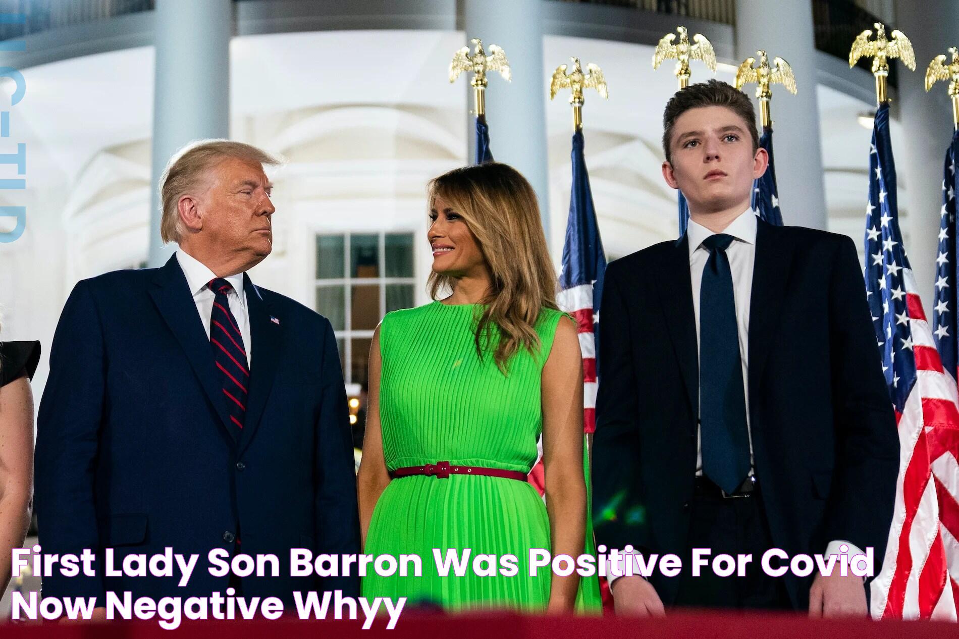 First lady Son Barron was positive for COVID, now negative WHYY