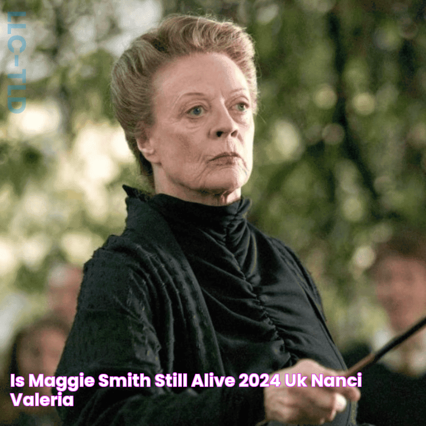 Is Maggie Smith Still Alive 2024 Uk Nanci Valeria