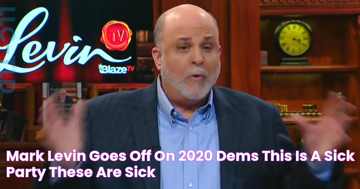 Mark Levin Goes Off on 2020 Dems 'This is a Sick Party! These are Sick