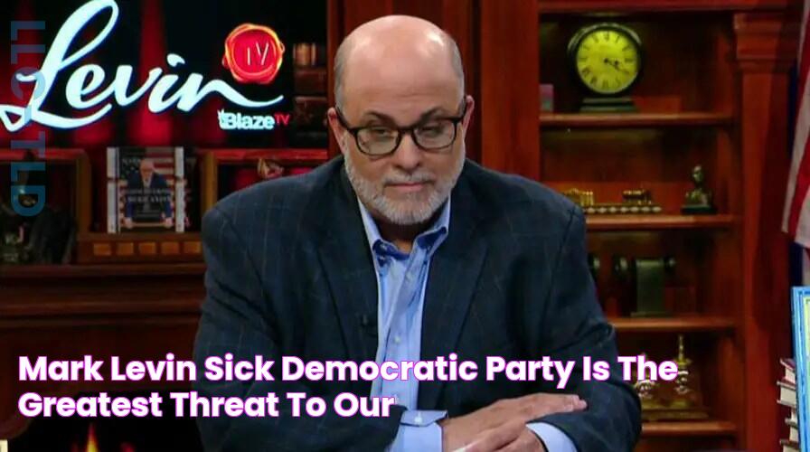 Mark Levin 'Sick' Democratic Party is the 'greatest threat to our