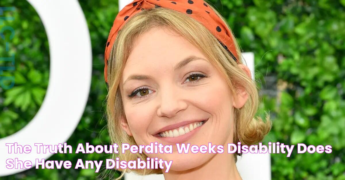 The Truth About Perdita Weeks Disability Does She Have Any Disability