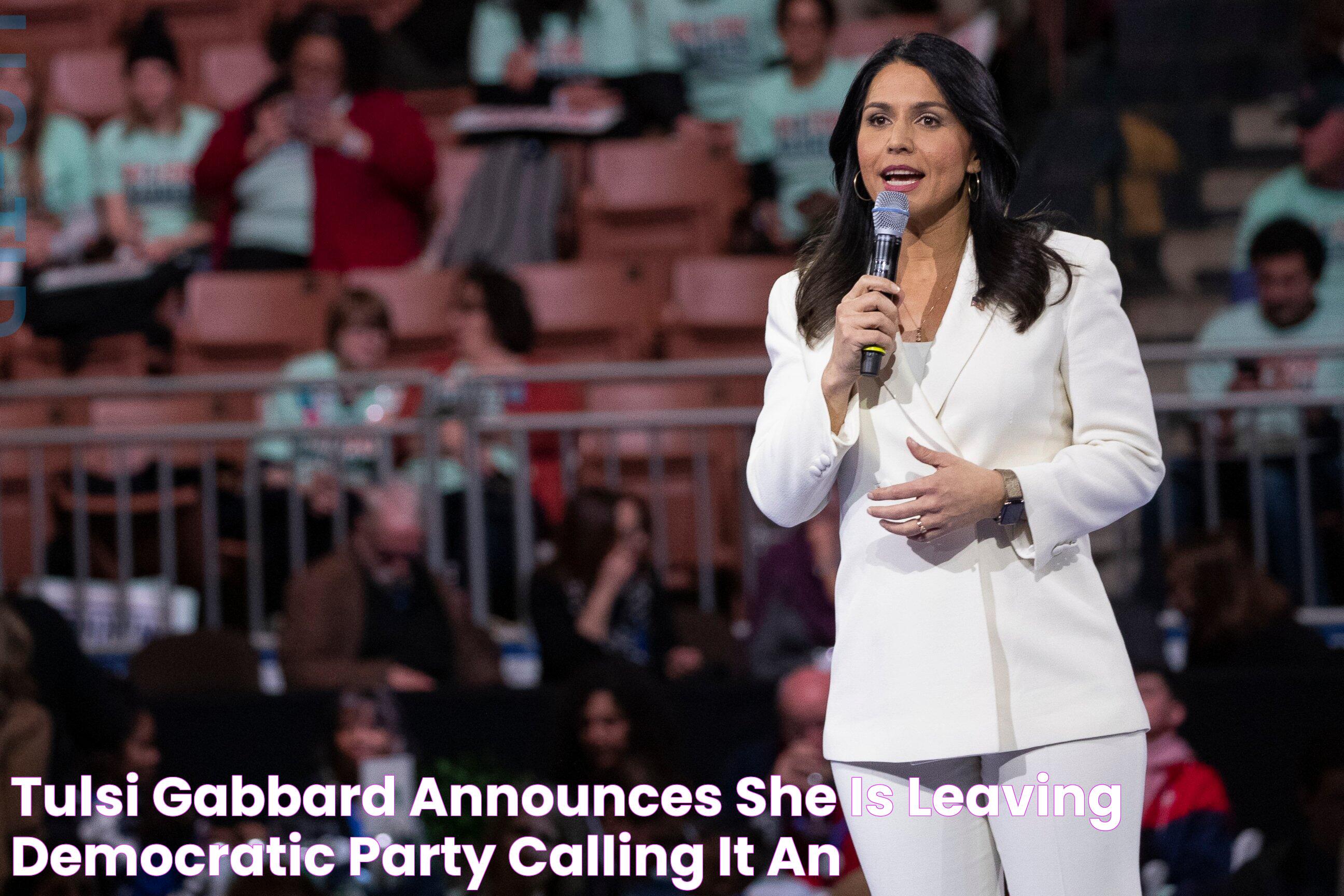 Tulsi Gabbard announces she is leaving Democratic Party, calling it an