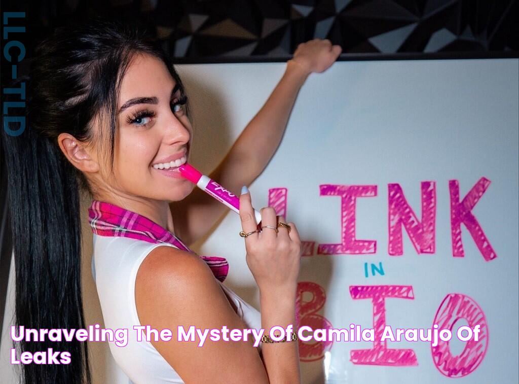 Unraveling The Mystery Of Camila Araujo Of Leaks