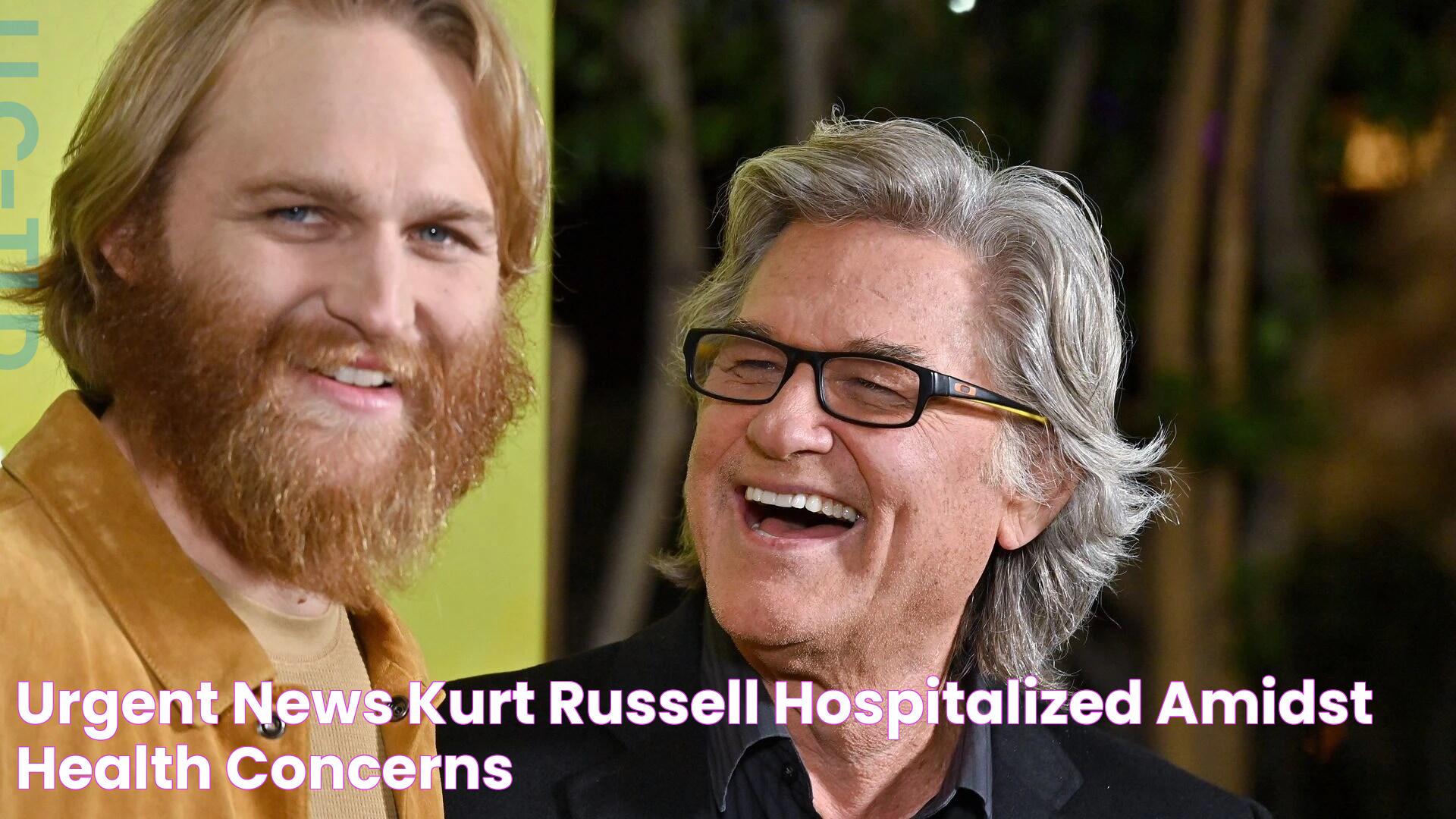 Urgent News Kurt Russell Hospitalized Amidst Health Concerns