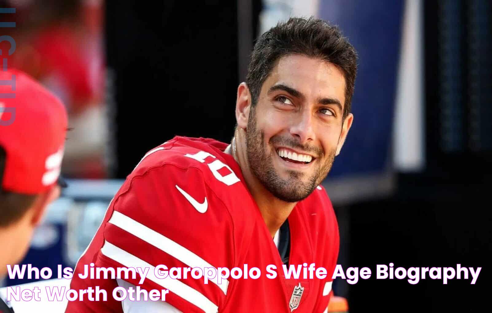 Who is Jimmy Garoppolo’s Wife? Age, biography, net worth & other