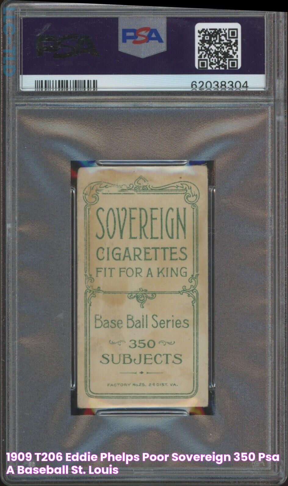 1909 T206 EDDIE PHELPS POOR SOVEREIGN 350 PSA A BASEBALL ST. LOUIS