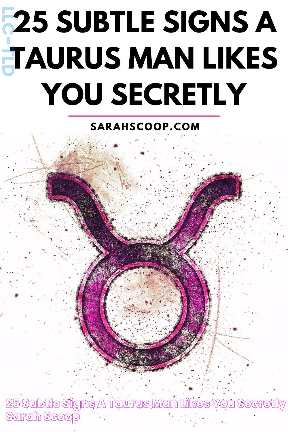 25 Subtle Signs a Taurus Man Likes You Secretly Sarah Scoop