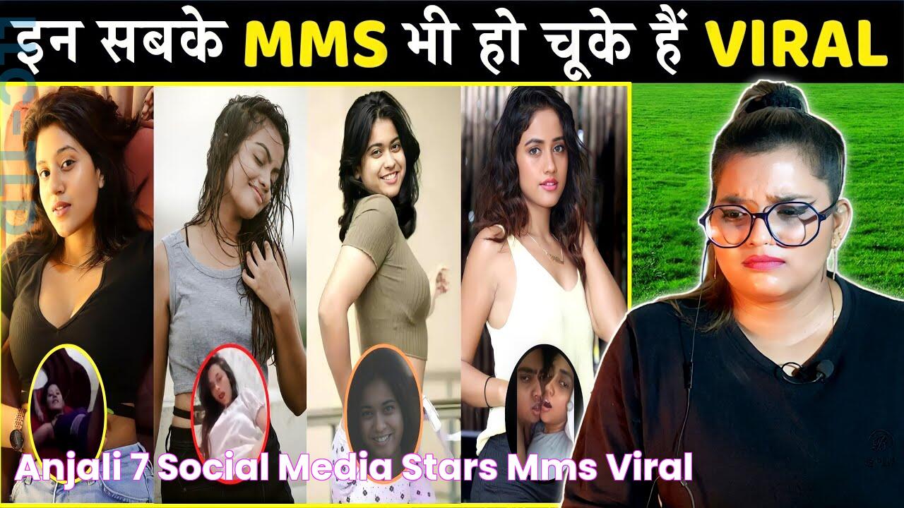 Anjali सहित इन 7 Social Media Stars के MMS भी हो चूके है VIRAL