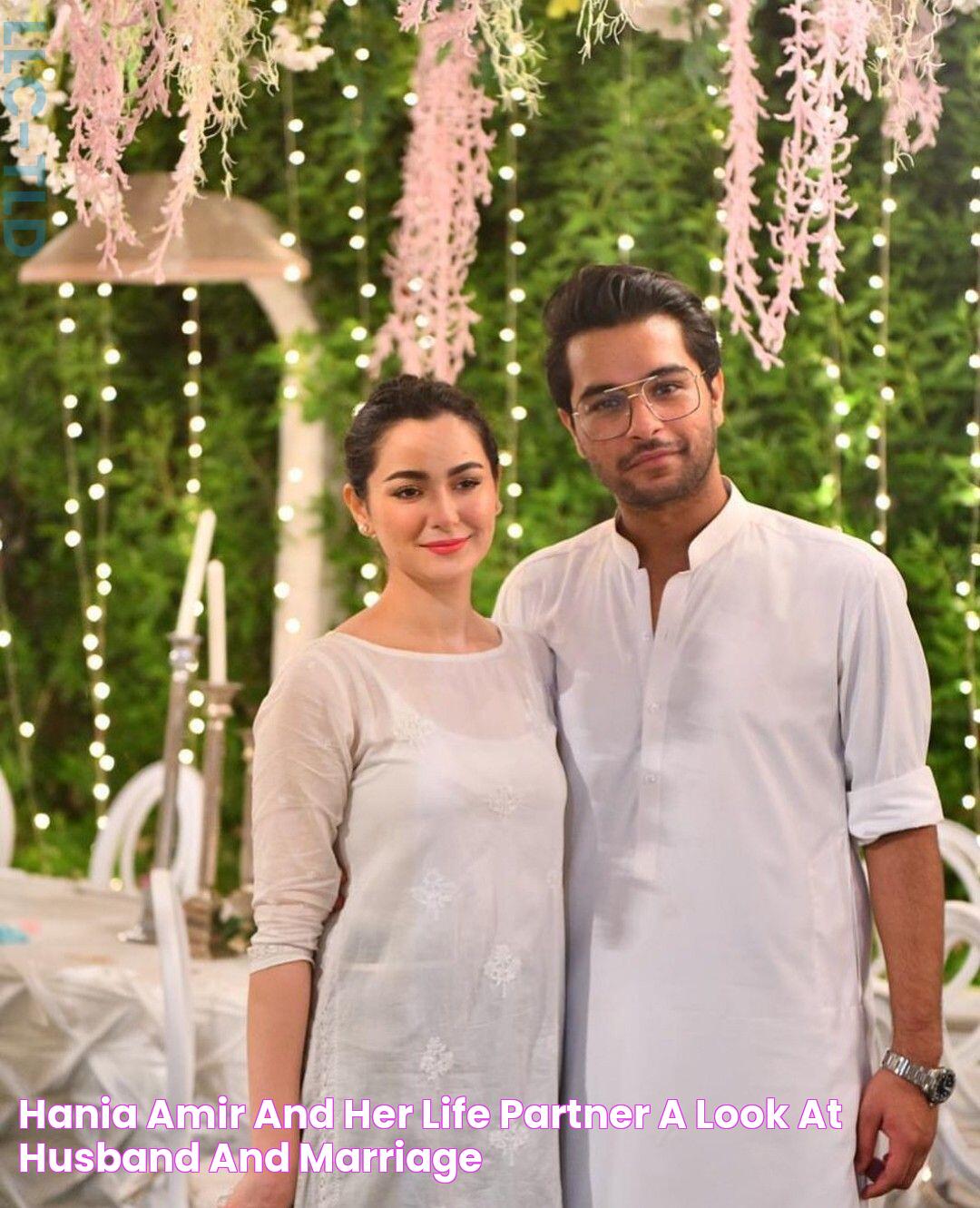 The Untold Story Of Hania Amir's Husband: A Deep Dive Into Their Love Story