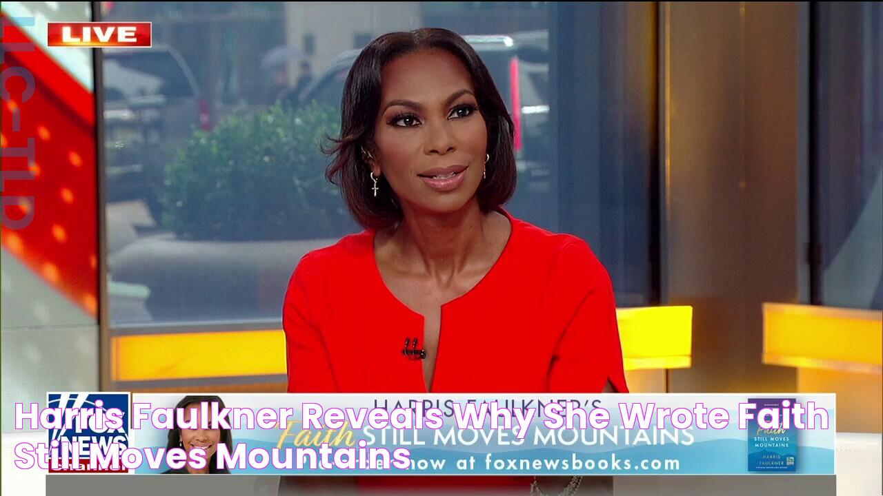 Harris Faulkner reveals why she wrote 'Faith Still Moves Mountains