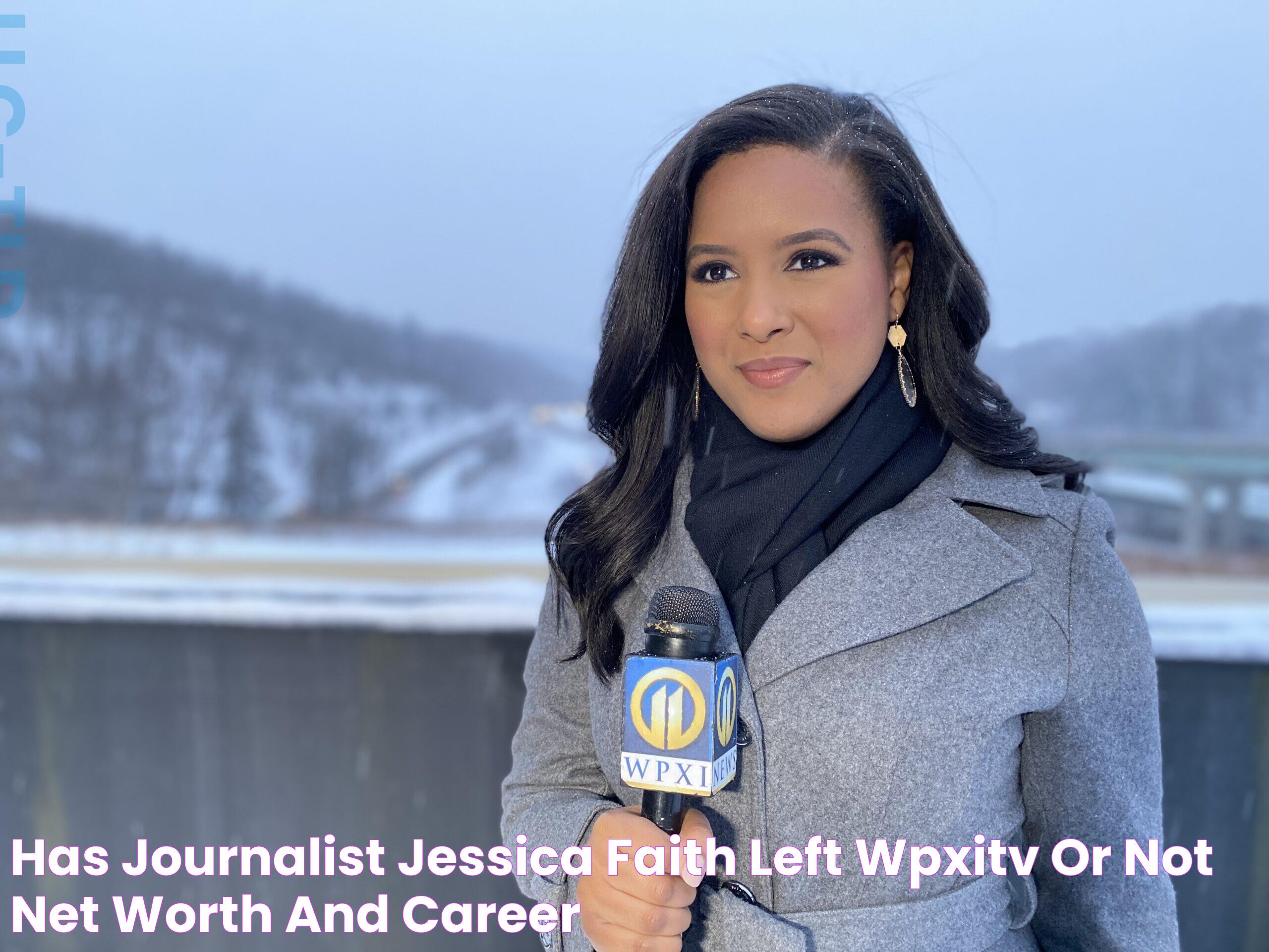 Has Journalist Jessica Faith Left WPXITV Or Not? Net Worth And Career