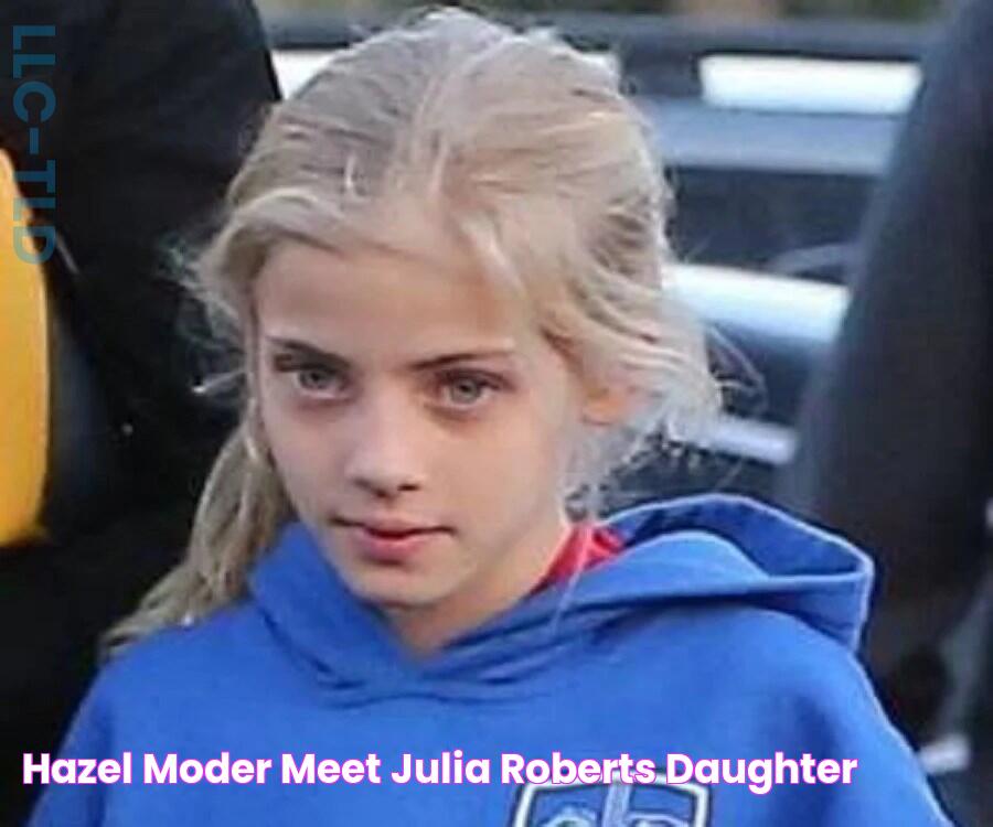 Hazel Moder Meet Julia Roberts’ Daughter