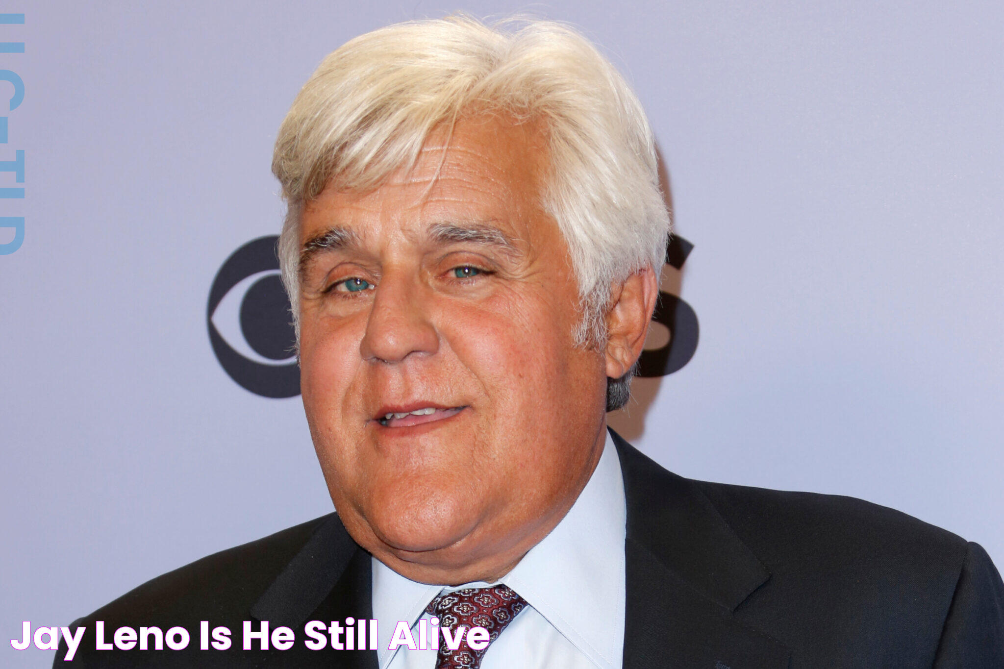 Is Legendary Comedian Jay Leno Still With Us?