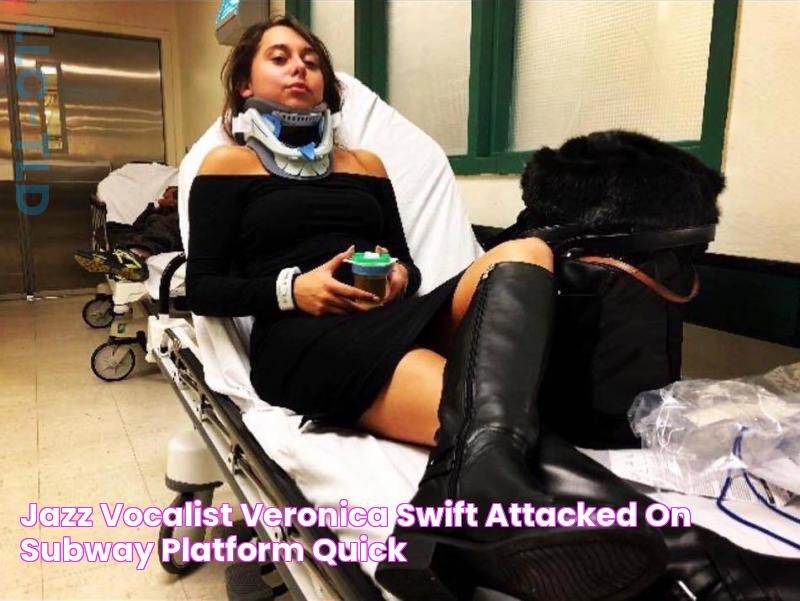 Jazz vocalist Veronica Swift attacked on subway platform, quick