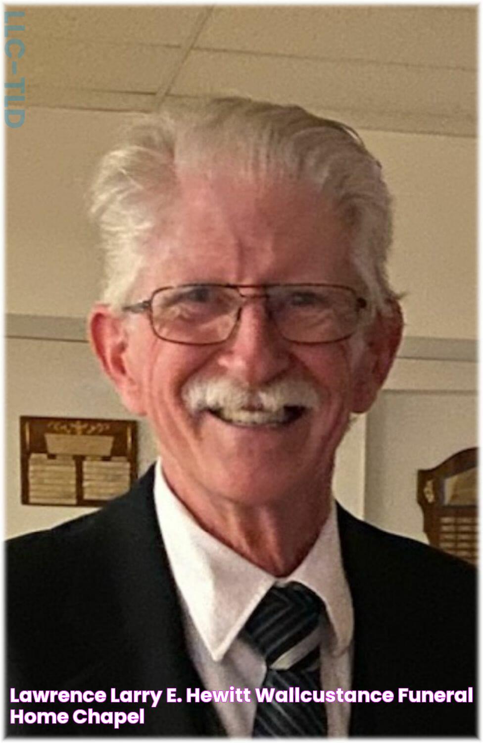 Lawrence (Larry) E. Hewitt WallCustance Funeral Home & Chapel