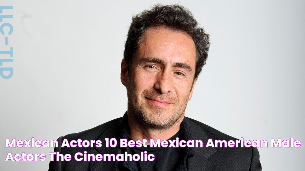 Mexican Actors 10 Best Mexican American Male Actors The Cinemaholic