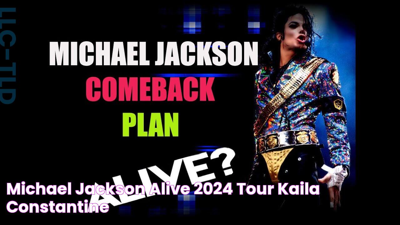 Michael Jackson Alive 2024 Tour Kaila Constantine