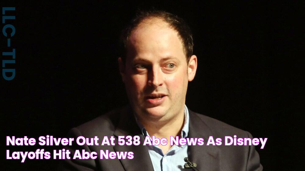 Nate Silver Out at 538, ABC News as Disney Layoffs Hit ABC News