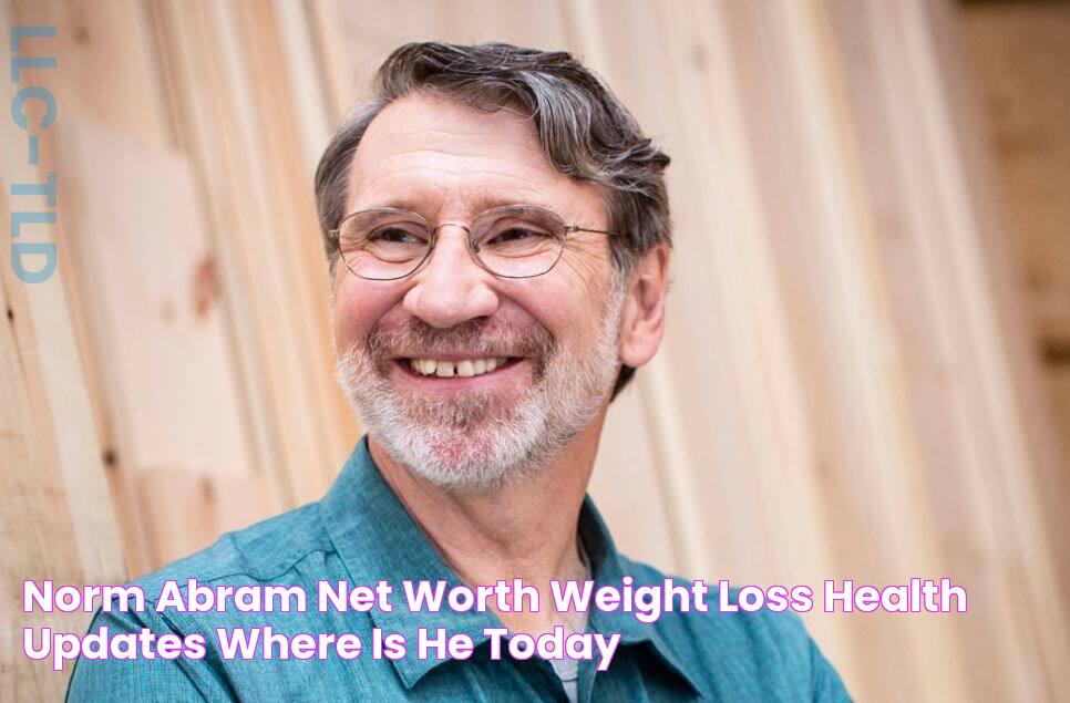 Norm Abram net worth, weight loss, health updates, where is he today