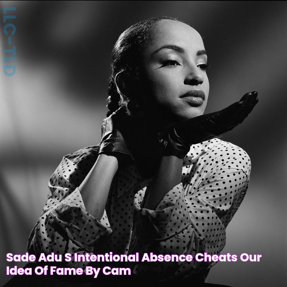 Sade Adu’s Intentional Absence Cheats Our Idea Of Fame by Cam