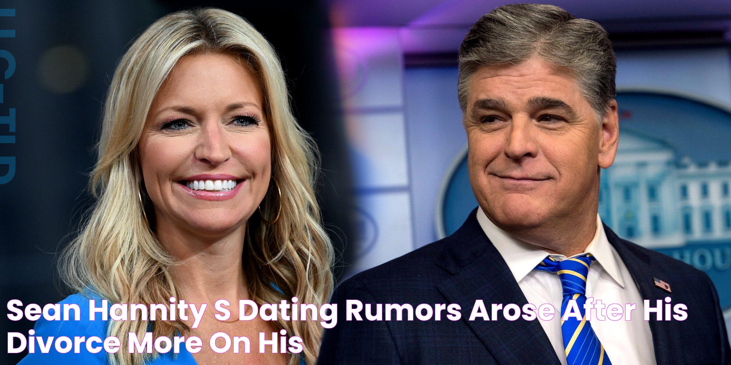 Sean Hannity's Dating Rumors Arose after His Divorce More on His