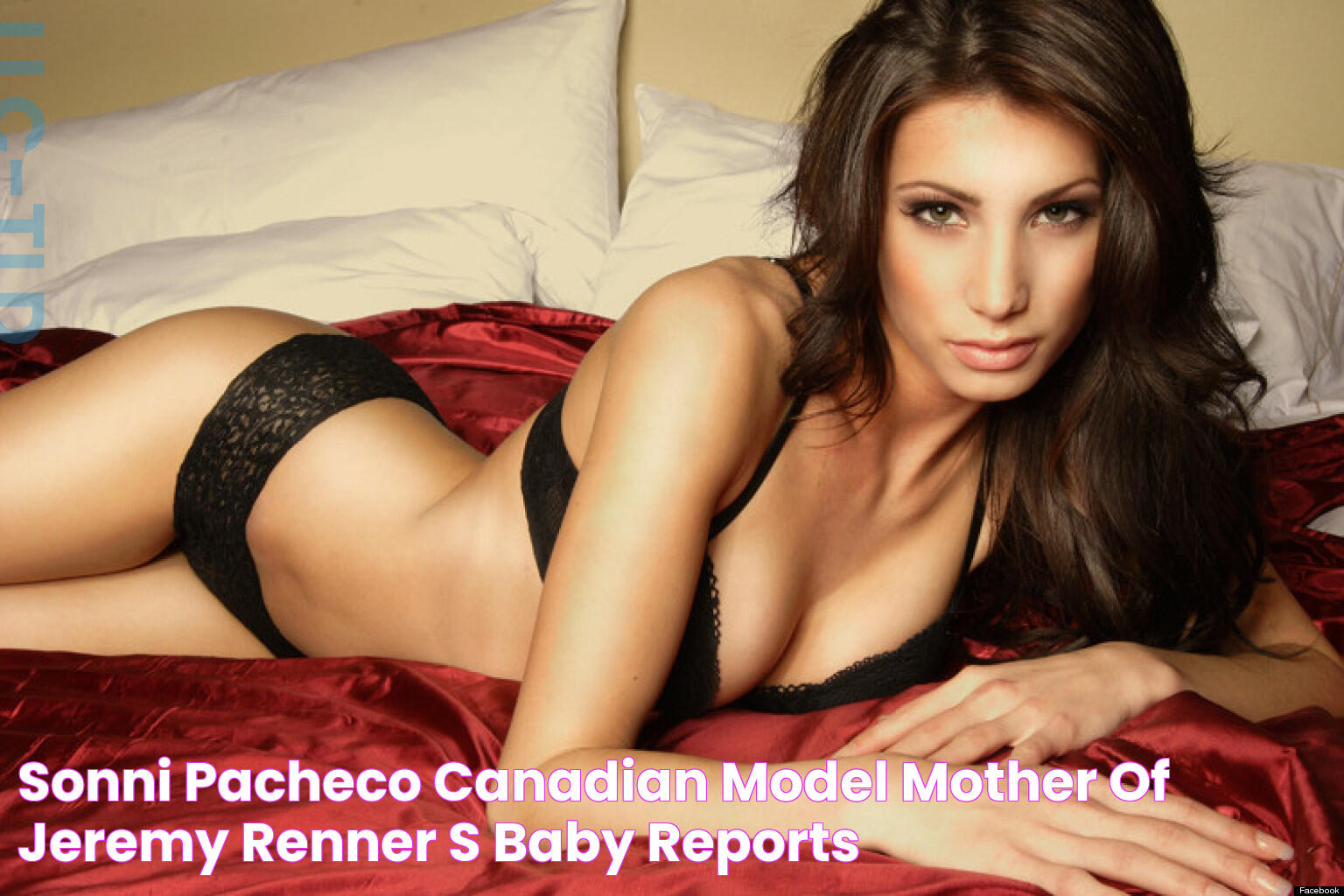 Sonni Pacheco, Canadian Model, Mother Of Jeremy Renner's Baby Reports