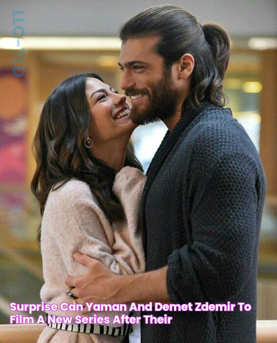 Top News And Updates On Demet Zdemir And Can Yaman