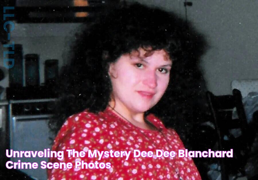 The Horrific Crime Scene Of Dee Dee Blanchard: Uncovering The Truth