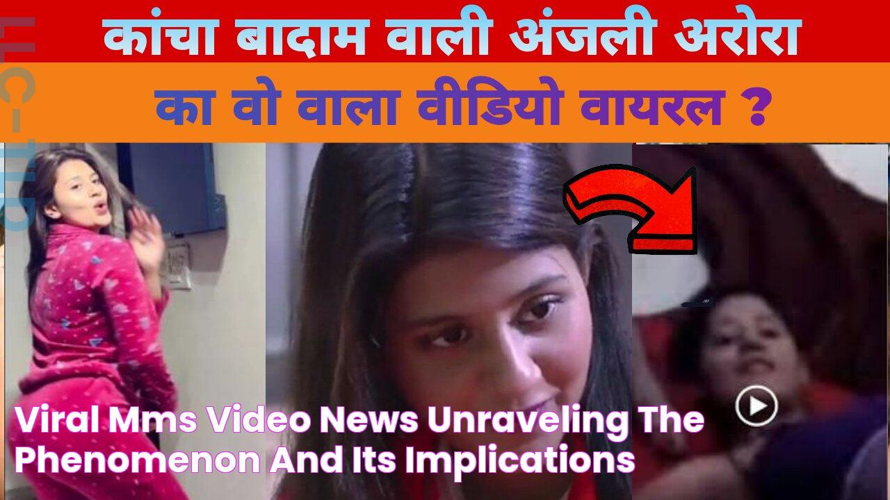 Viral MMS Video News Unraveling The Phenomenon And Its Implications