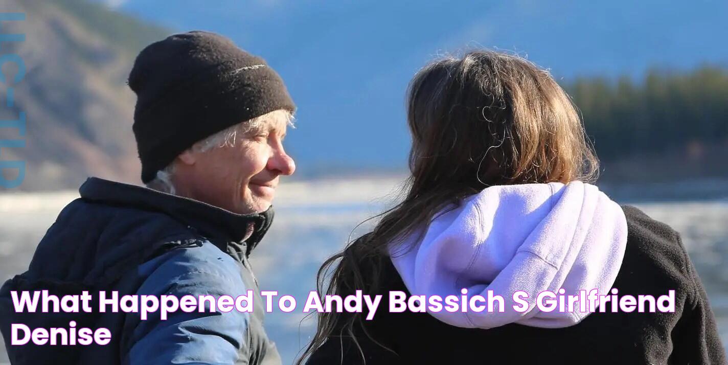 What Happened to Andy Bassich’s Girlfriend, Denise?