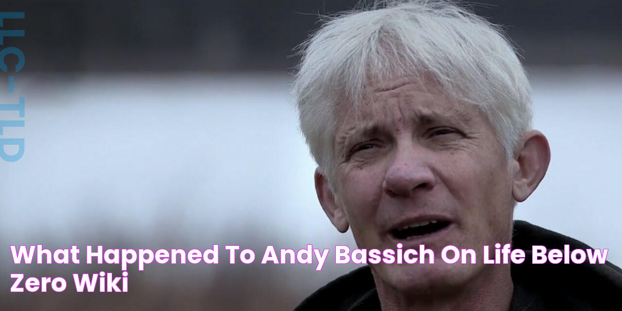 What happened to Andy Bassich on "Life Below Zero"? Wiki