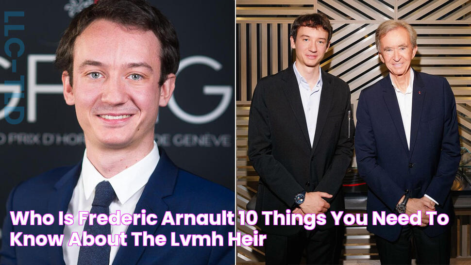 Who Is Frederic Arnault? 10 Things You Need to Know About the LVMH Heir