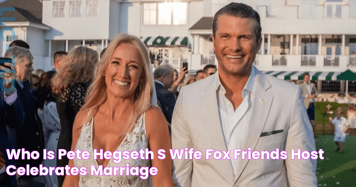 Who is Pete Hegseth's wife? 'Fox & Friends' host celebrates marriage