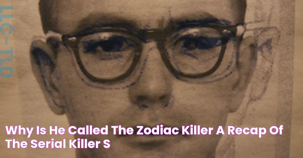 Why Is He Called the Zodiac Killer? A Recap of the Serial Killer's