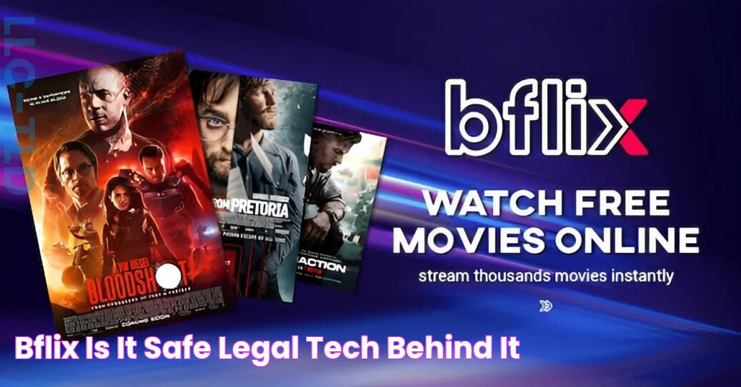 Bflix Is It Safe & Legal? Tech Behind It