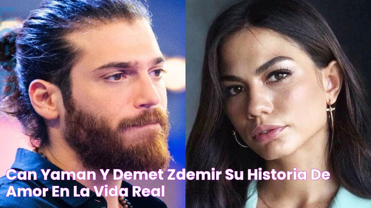 Can Yaman y Demet Özdemir, su historia de amor en la vida real