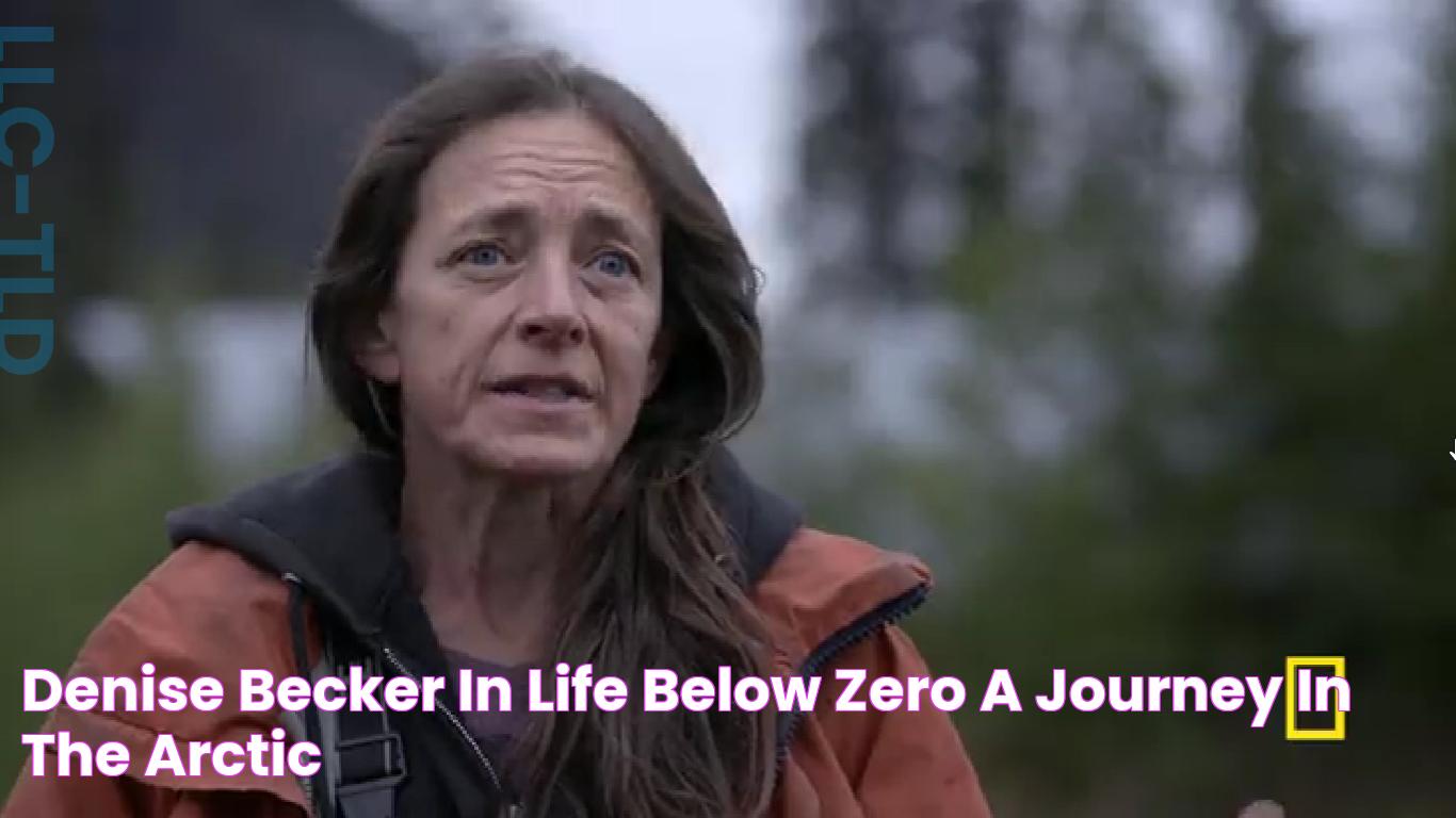 Denise Becker In Life Below Zero A Journey In The Arctic