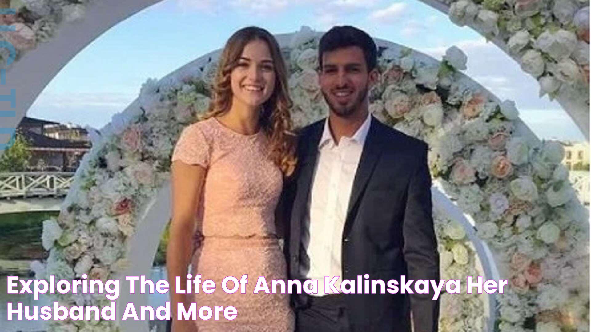 Meet Anna Kalinskaya's Husband: A Look Into Their Relationship