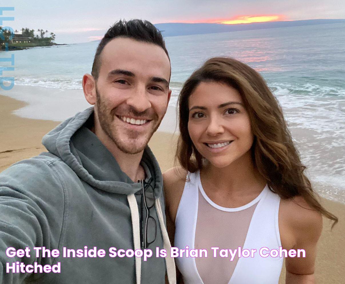 Is Brian Taylor Cohen Married Or Not? Uncover The Truth