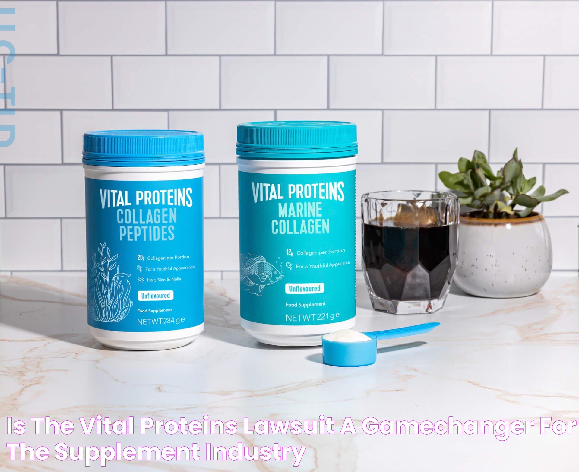 Vital Proteins Lawsuit: What You Need To Know