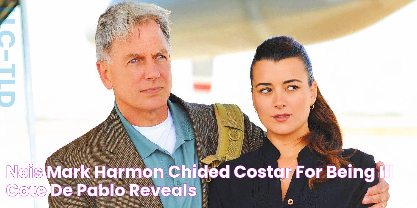 NCIS’ Mark Harmon Chided CoStar For Being Ill, Cote De Pablo Reveals