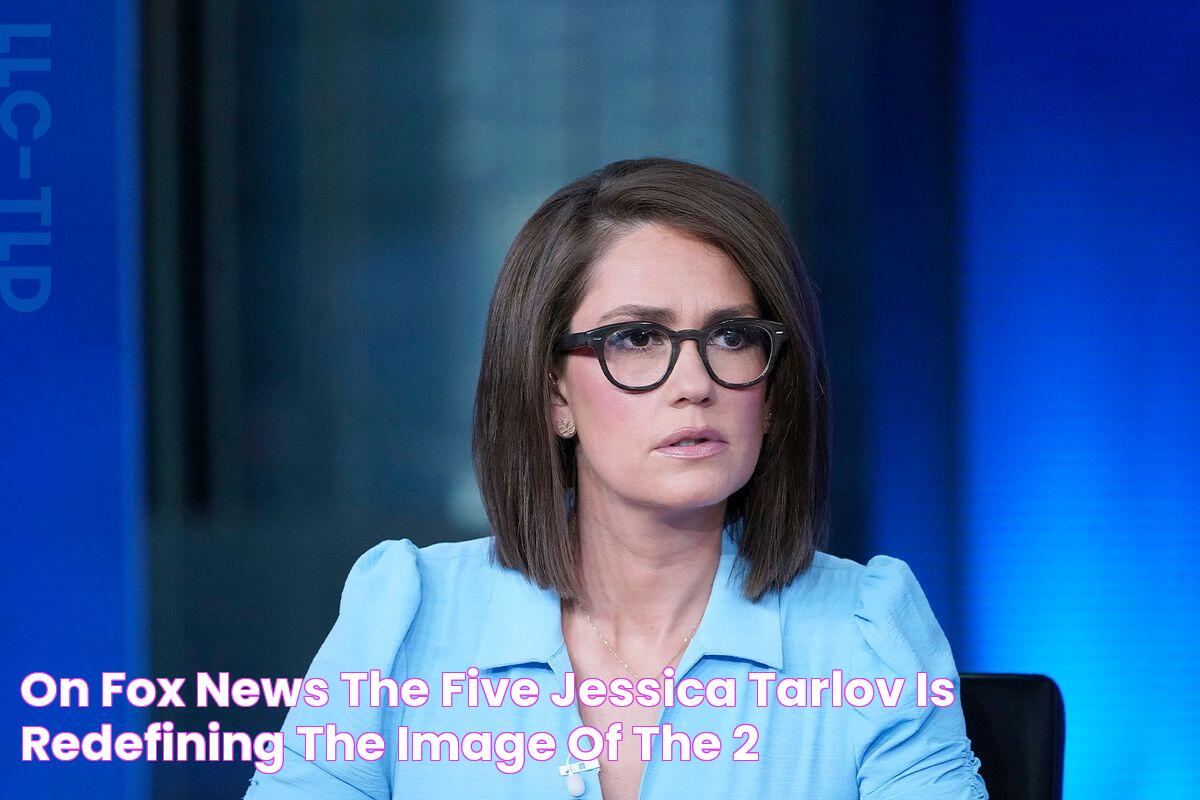 On Fox News' "The Five," Jessica Tarlov is redefining the image of the