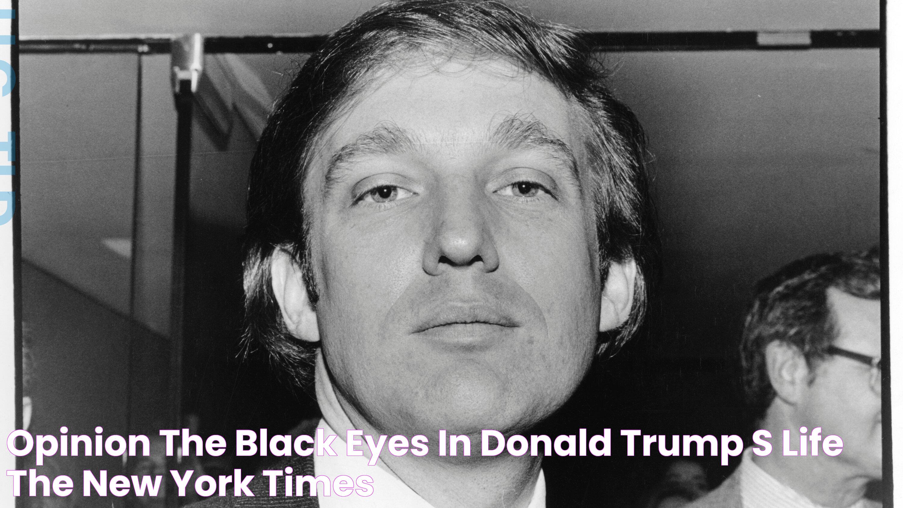 Opinion The Black Eyes in Donald Trump’s Life The New York Times