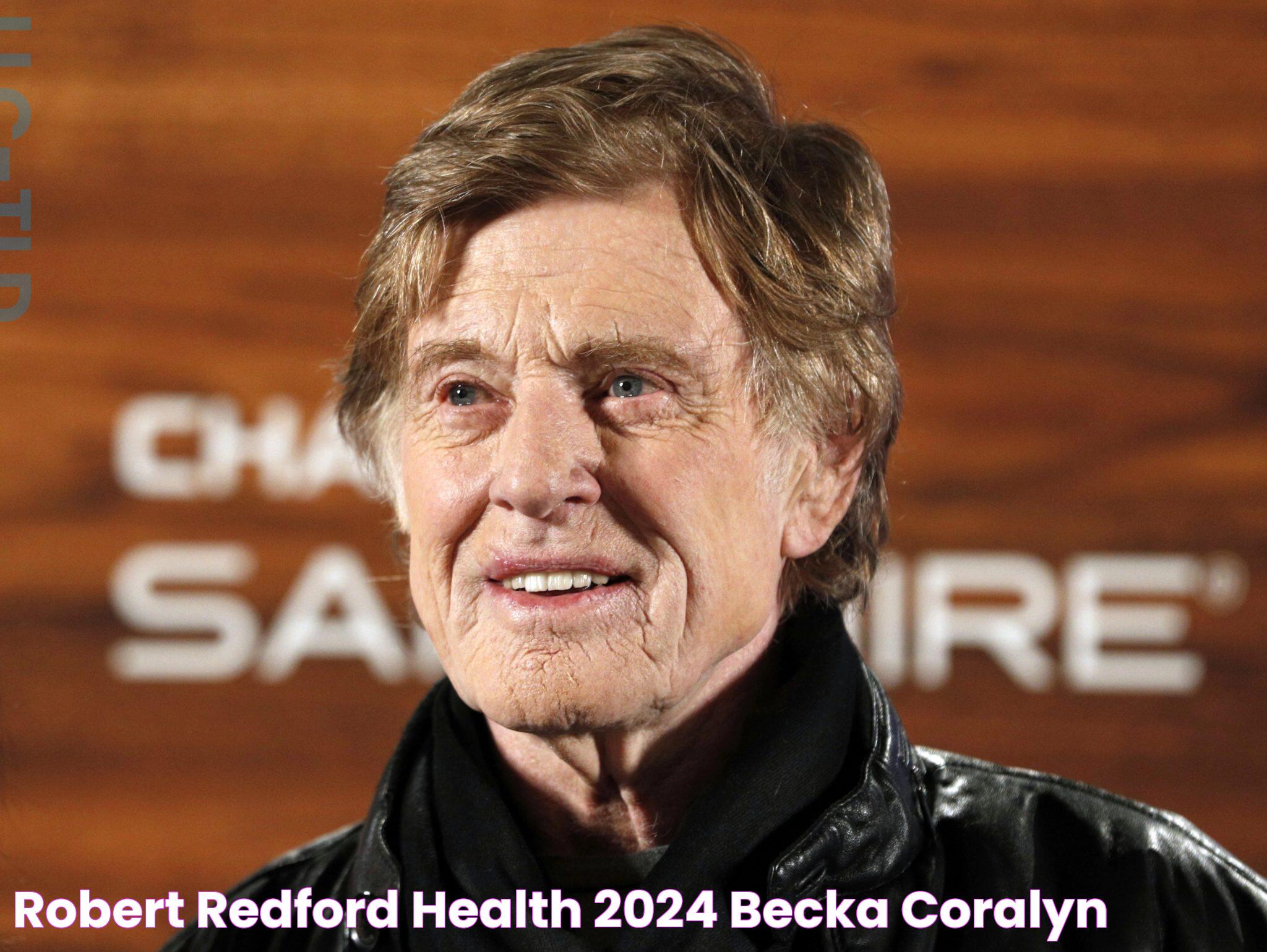 Robert Redford Health 2024 Becka Coralyn