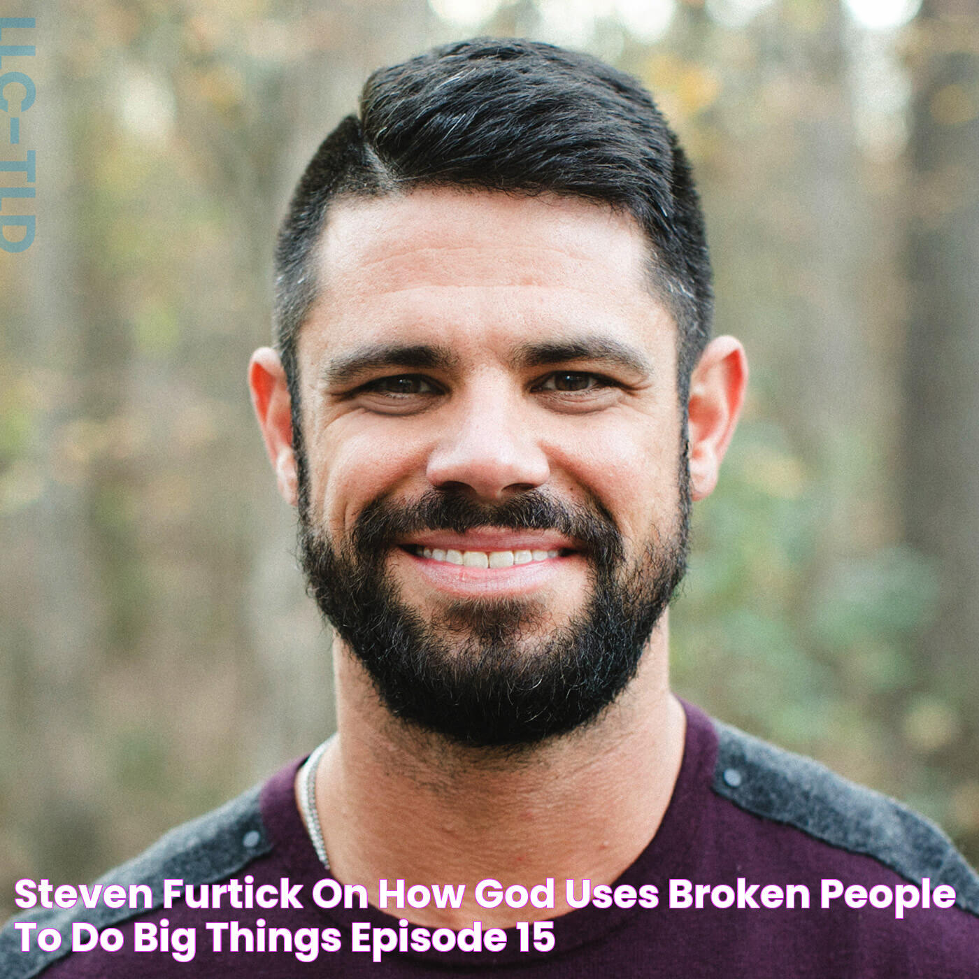 Steven Furtick on How God Uses Broken People to Do Big Things Episode 15