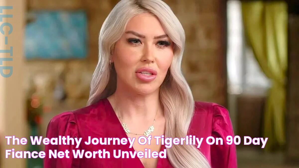 Unveiling TigerLily's Net Worth From 90 Day Fianc