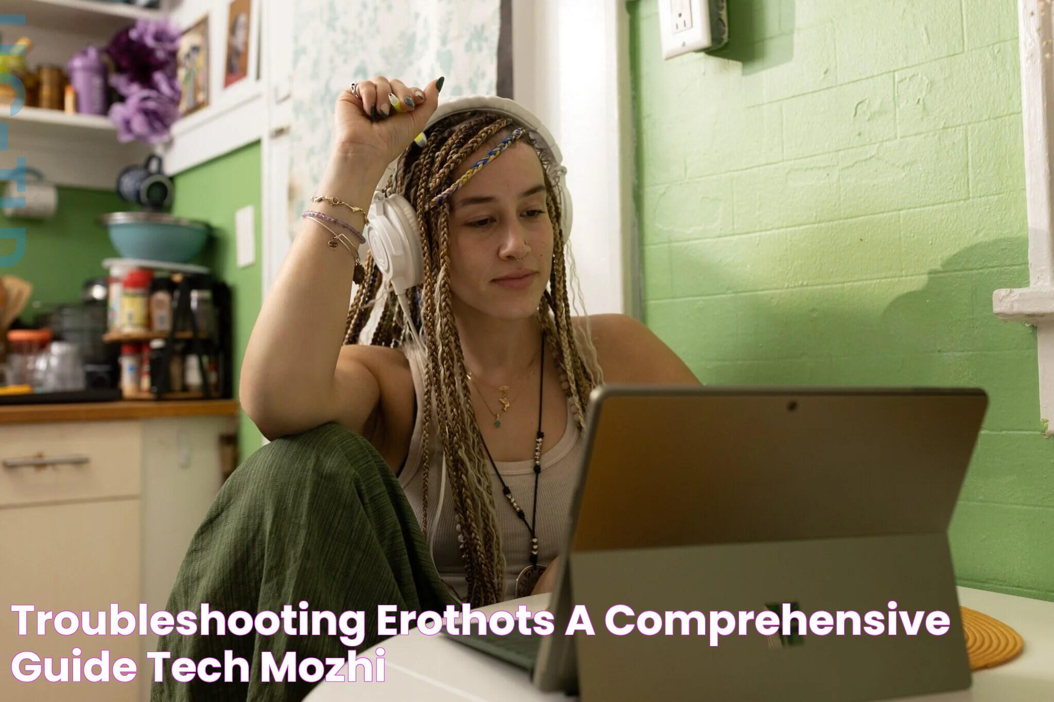 Troubleshooting Erothots A Comprehensive Guide Tech Mozhi