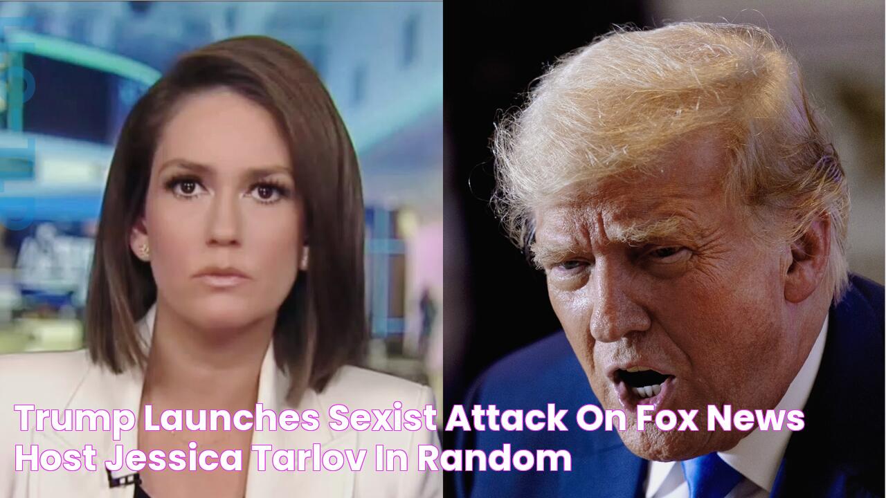 Trump Launches Sexist Attack On Fox News Host Jessica Tarlov in Random