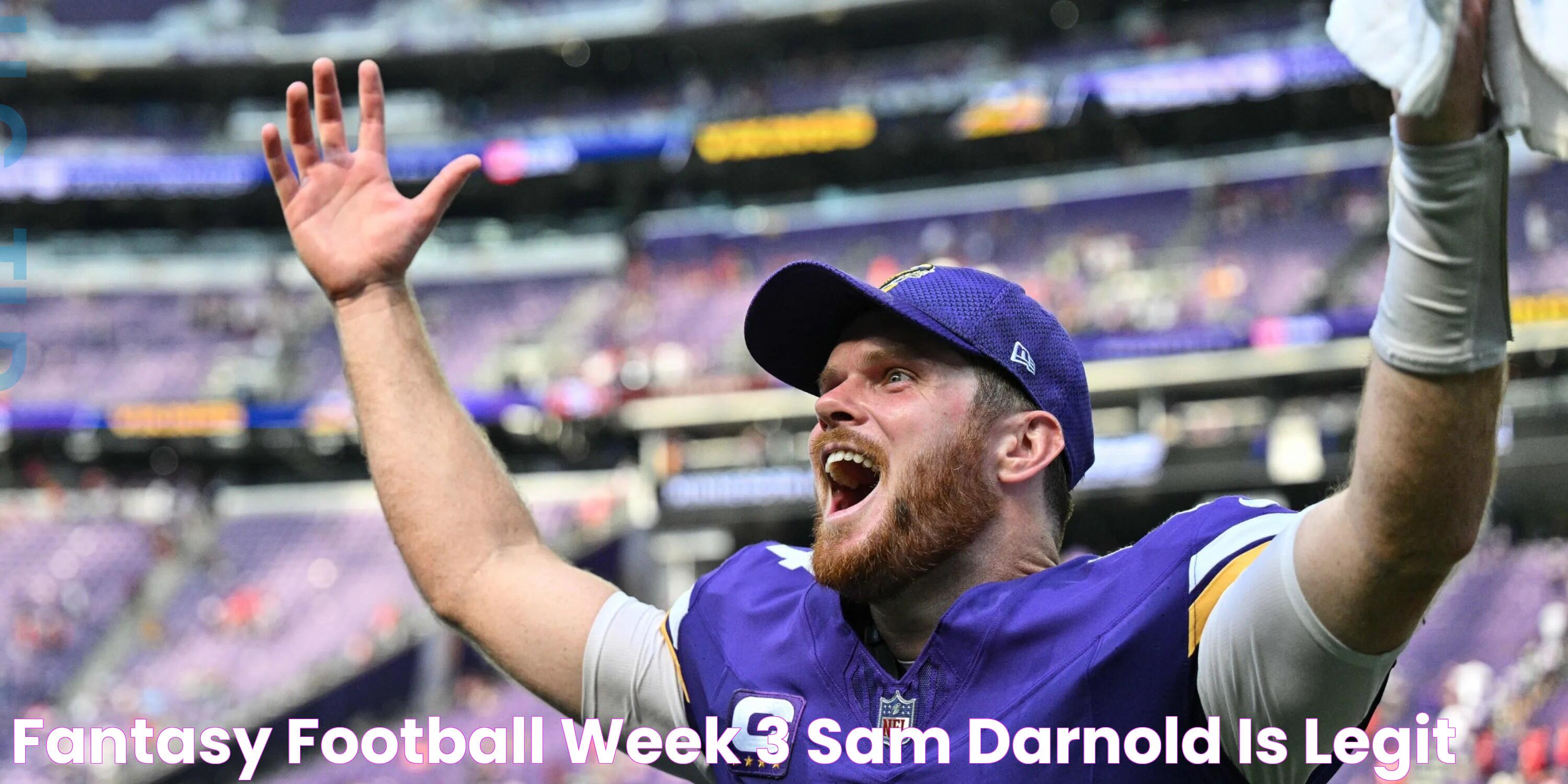 Fantasy Football Week 3 Sam Darnold is Legit